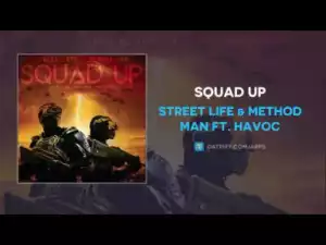 Street Life X Method Man - Squad Up Ft. Havoc